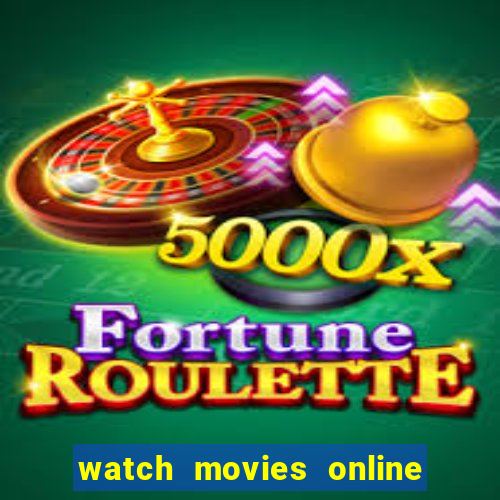 watch movies online for free